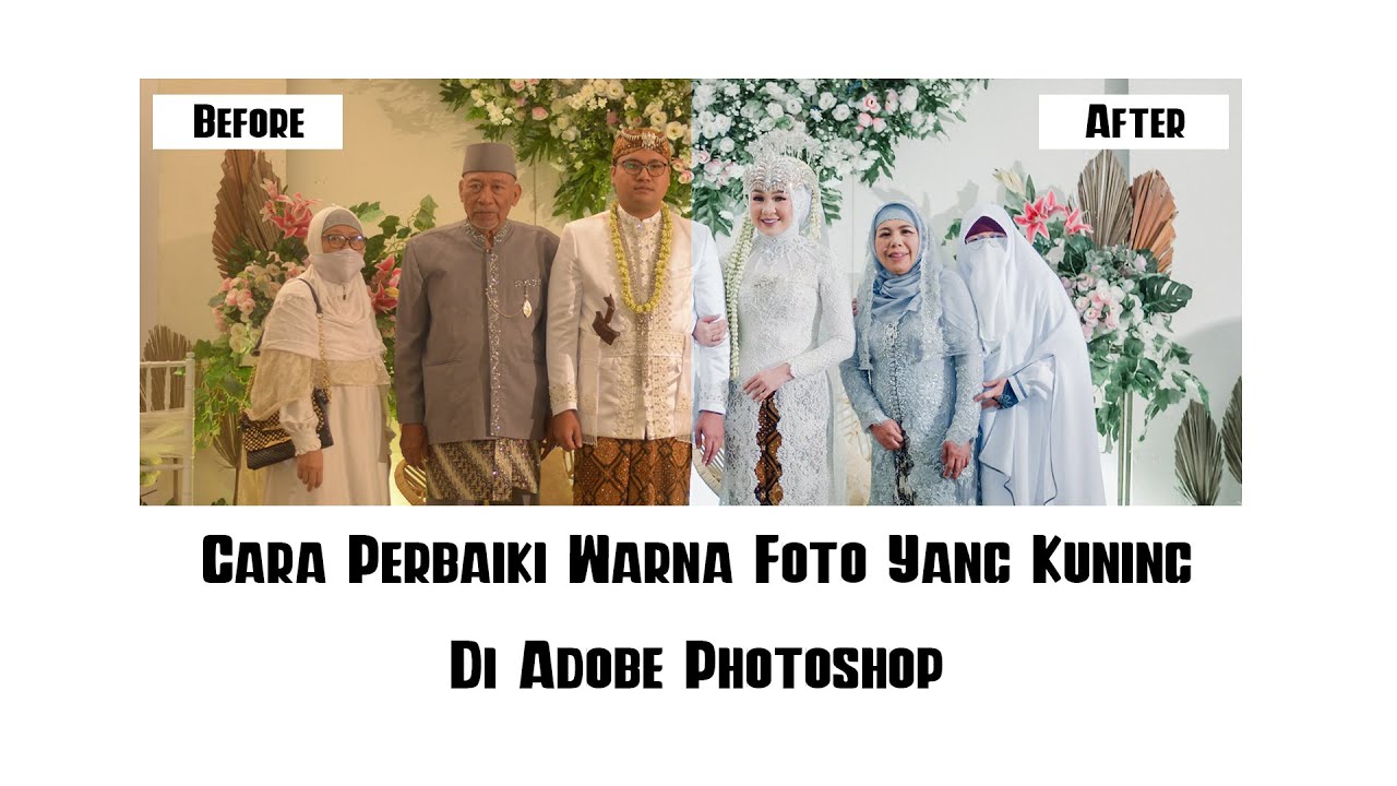 CARA PERBAIKI WARNA FOTO YANG KUNING ‖ TUTORIAL PHOTOSHOP