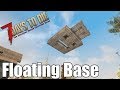 7 Days to Die - Floating Base - Using Drawbridges