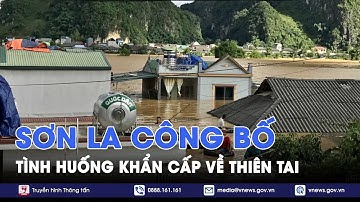 Sơn La công bố tình huống khẩn cấp về thiên tai - VNews