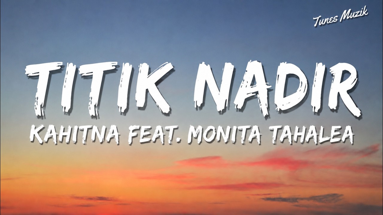 Titik Nadir - Kahitna feat. Monita Tahalea | Lirik