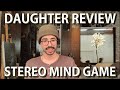 Daughter  stereo mind game album review
