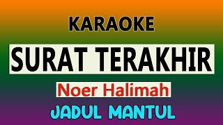 KARAOKE - SURAT TERAKHIR - Noer Halimah