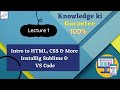 Introduction to HTML,CSS & Javascript | How to Install Sublime & VS Code | Web Development Course
