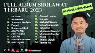 Full Album Muhajir Lamkaruna - Ya Rabb | Albi Nadak | Zaujati | Terbaru 2023