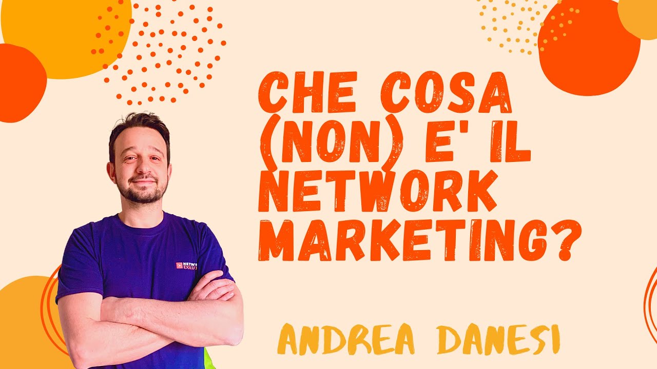 CHE COSA E IL NETWORK MARKETING? - YouTube