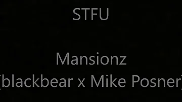 Stfu-By Mansionz blackbear Mike Posner Feat Spark-lyrics ( download link)