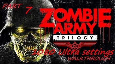 ZOMBIE ARMY TRILOGY Walkthrough Part 7 The Berlin horror Chapter 2 "no commentary" PC Ultra settings