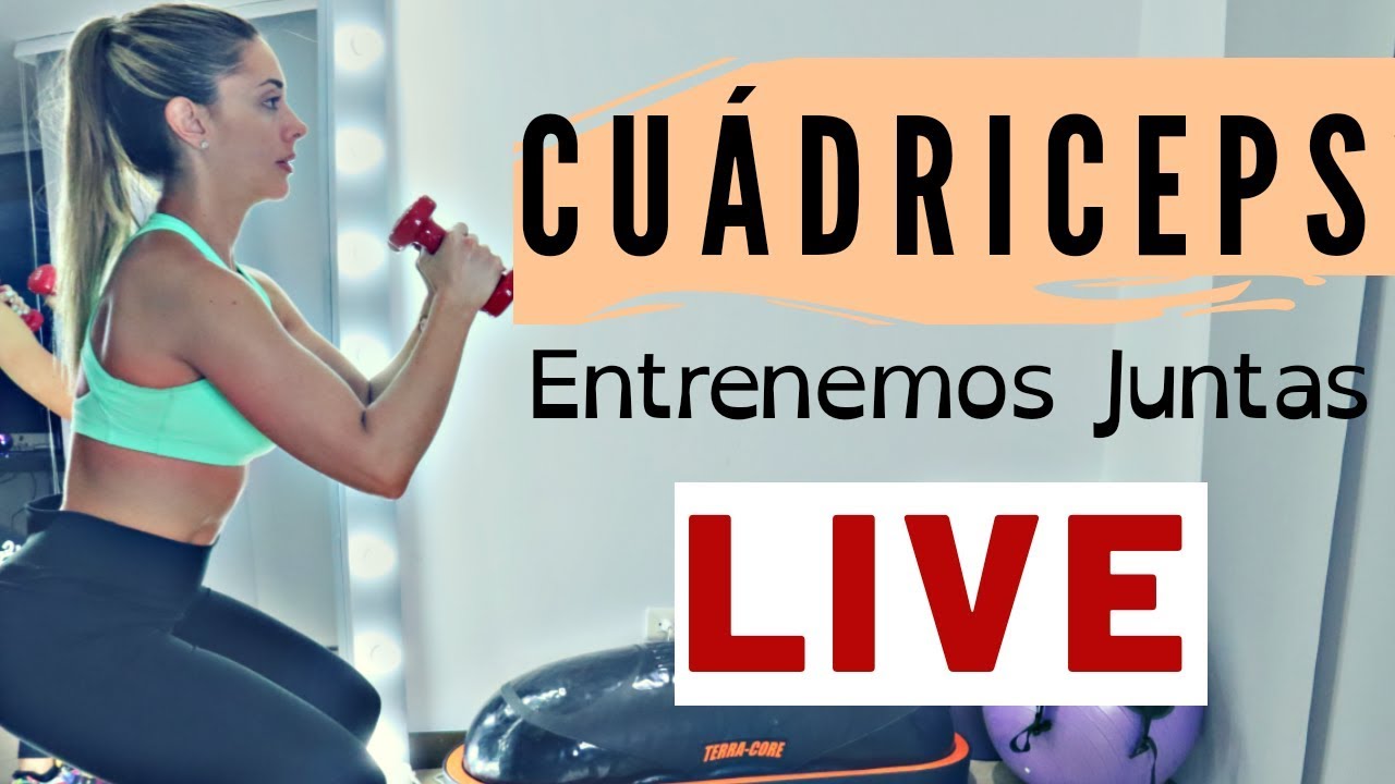 RUTINA CUADRICEPS EN VIVO! TIEMPO REAL!