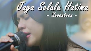 JAGA SELALU HATIMU - SEVENTEEN | DELLA FIRDATIA COVER #spesialrequest