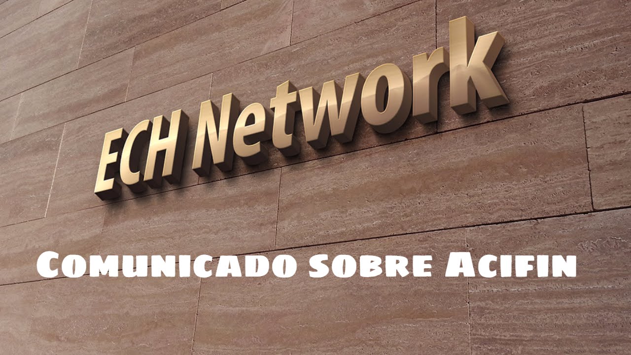 Comunicado sobre Acifin y Actualidad - ECH Network