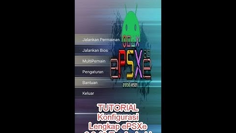 Tutorial Lengkap Konfigurasi Emulator ePSXe 2.0.10 For Android