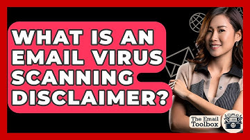 What Is An Email Virus Scanning Disclaimer? - TheEmailToolbox.com