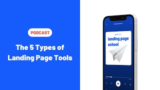 The 5 Types of Landing Page Tools [Landing Page School]