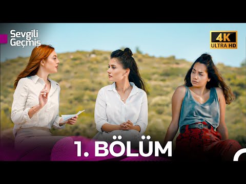 Sevgili Geçmiş 1 Bölüm 4K