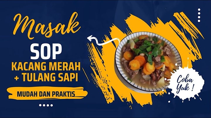 Mari Dicoba Masak Sop Kacang Merah + Tulang Sapi