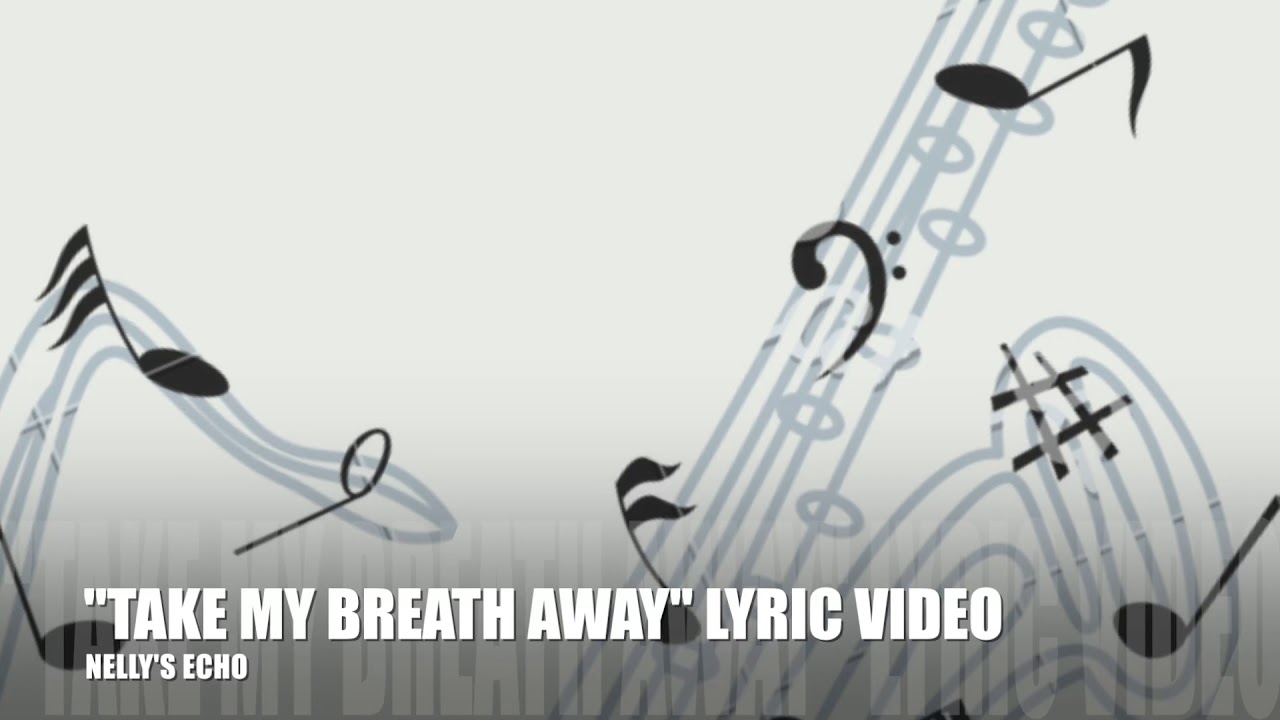 Take My Breath Away (Official Lyric Video) by Nelly’s Echo