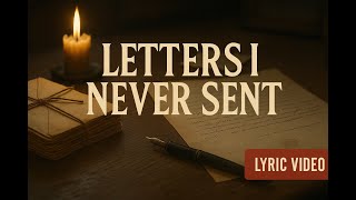 This Song Broke Me... Letters I Never Sent