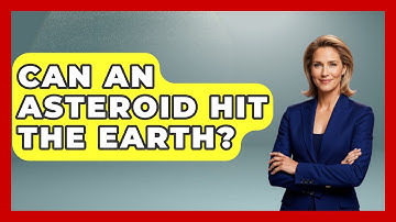 Can An Asteroid Hit The Earth? - Physics Frontier