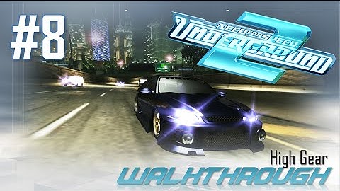 Need for Speed: Underground 2 (PC) | Walkthrough Part #8 - High Gear (HARD) [HD 60FPS]