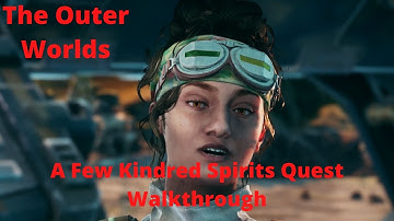 The Outer Worlds A Few Kindred Spirits Quest Walkthrough