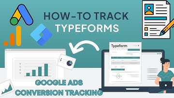 Type form conversation tracking with GA4 and Google ads