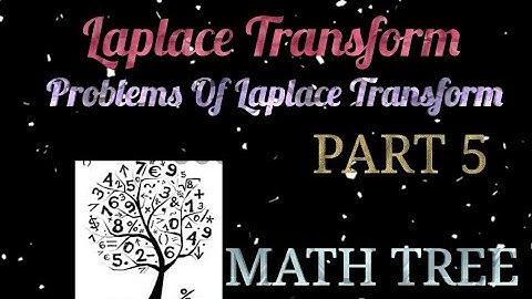 Problems of laplace transform -PART 5