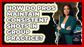 How Do Pros Maintain Consistent Shots In Group Practice? - Billiards Hustlers