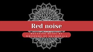 ᛉ Red noise ᛉ Black screen 🌙 No ads 🌙 12 hours | Whispers of Shambhala ᛉ
