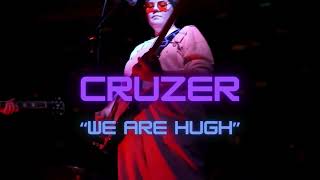 Cruzer - We Are Hugh