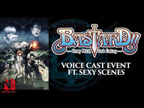 BASTARD‼ -Heavy Metal, Dark Fantasy- | Voice Cast Event ft. Sexy Scenes | Netflix Anime