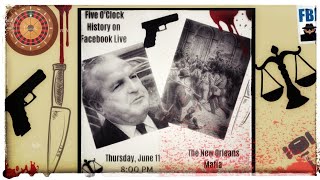 Five O'Clock History Live: The New Orleans Mafia