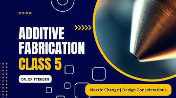 Summer 2023 Additive Fabrication | Nozzle Change | Design Considerations for Printing | 06