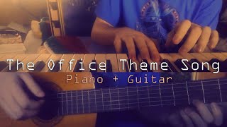 The Office Theme Song // Cover [Piano + Guitar]