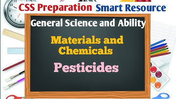 What are Pesticides? | Materials and Chemicals| General Science and Ability 33 | CSS