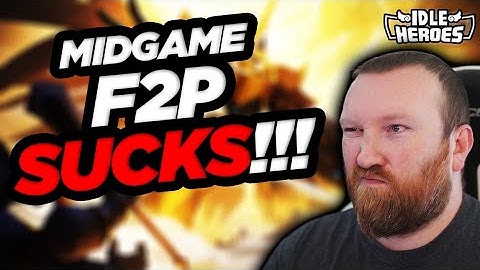 Idle Heroes - Midgame F2P SUCKS!!!