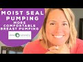 Moist Seal Breast Pumping! More Comfortable Pumping!