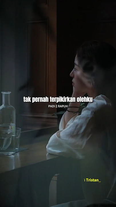 padi - rapuh | alasanku ga pengen ninggalin kamu 😔 #padi #tristanarya