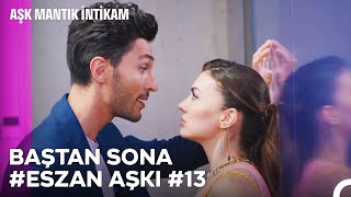 Baştan Sona Esra ve Ozan Aşkı (Part 13) - Aşk Mantık İntikam