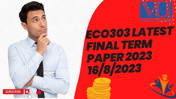 Eco303 final term current paper 2023