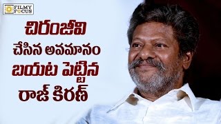 Raj Kiran Comments On Chiranjeevi and Ram Charan - Filmyfocus.com