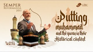 Putting Muhammad and the Quran in their Historical Context   I    Dr  James White  #islam