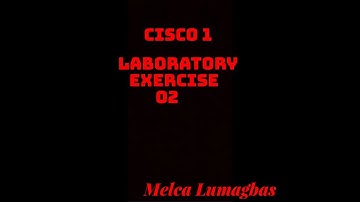 DATA COMMUNICATION & NETWORKING 1-CISCO 1 [ LABORATORY EXERCISE 002 ]