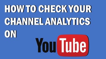 How to check your channel analytics on YouTube