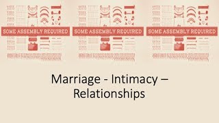 Marriage - Intimacy - Relationships, 1 Corinthians 7:1-9, 8/18/19