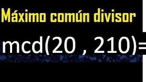 mcd de 20 y 210 , Maximo comun divisor de numeros , ejemplo