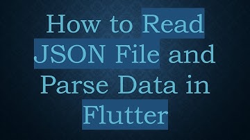 How to Read JSON File and Parse Data in Flutter