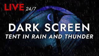 Tent in Heavy Rain and Strong Thunder Sounds for Sleeping  Dark Screen | Deep Sleep Sounds  Live