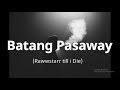 Batang pasaway rawwstarr till i die  psychedelic boyz lyrics