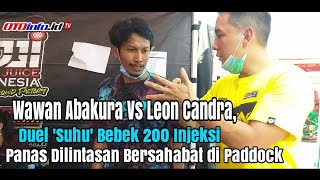 Wawan Abakura Vs Leon Candra, Duel 'Suhu' Bebek 200 Injeksi, Panas Dilintasan Bersahabat di Paddock