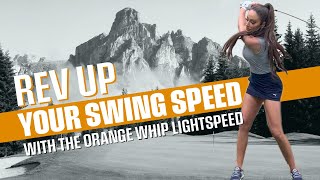 The Orange Whip Lightspeed can 'Rev Up' your Swing Speed with this Simple Drill!